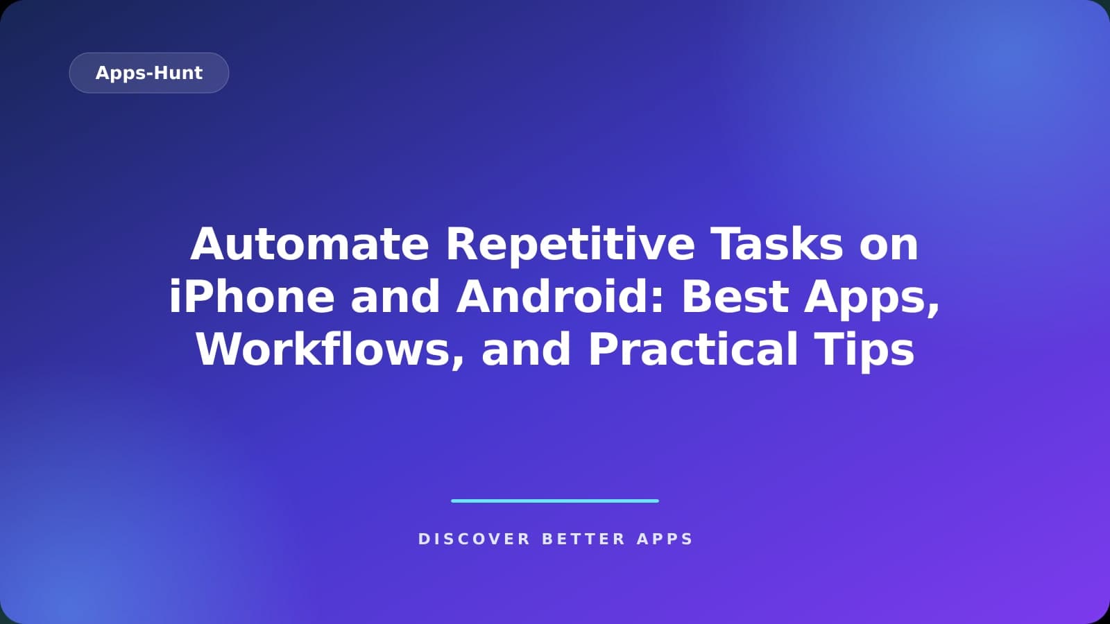 Automate Repetitive Tasks on iPhone and Android: Best Apps, Workflows, and Practical Tips app preview